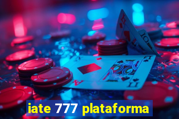 iate 777 plataforma